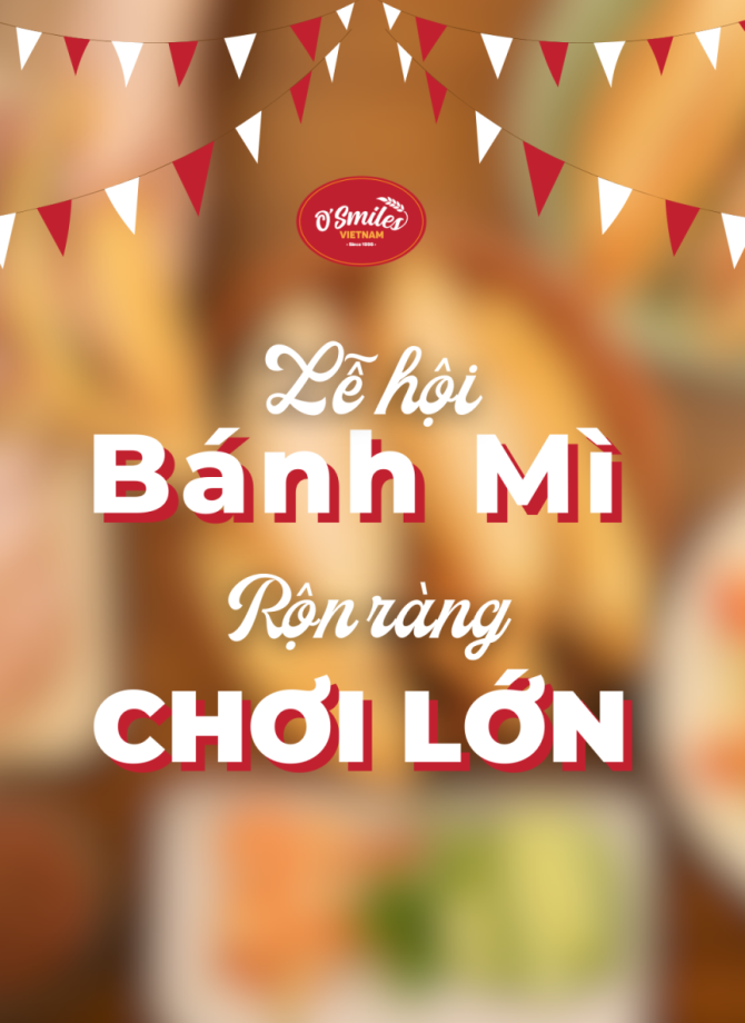 Cùng O'Smiles khám phá lễ hội bánh mì