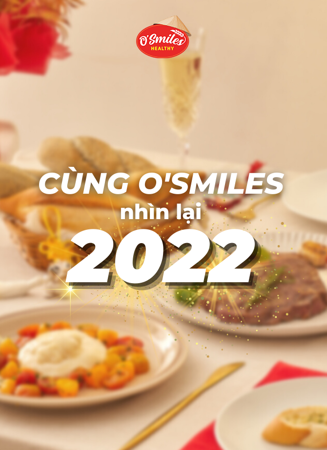 Cùng O'Smiles nhìn lại 2022