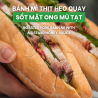 BÁNH MÌ HEO QUAY SỐT MẬT ÔNG MÙ TẠT