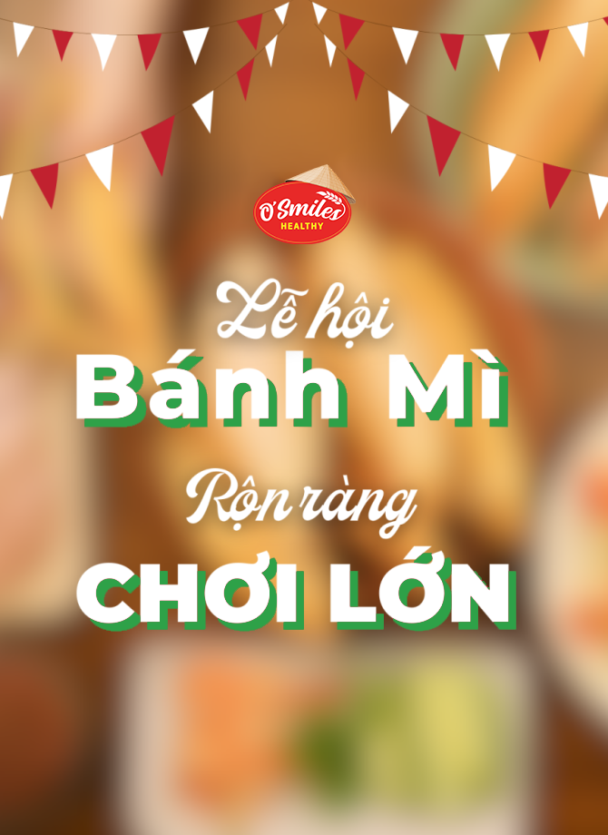 Cùng O'Smiles khám phá lễ hội bánh mì